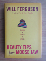 Will Ferguson - Beauty tips from Moose Jaw