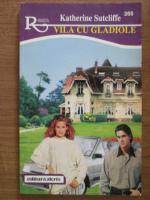 Katherine Sutcliffe - Vila cu gladiole