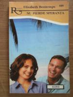 Elisabeth Bontemps - Nu prinde speranta