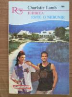 Charlotte Lamb - Iubirea este o nebunie