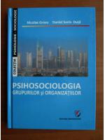 Nicolae Grosu, Daniel Sorin Duta - Psihologia grupurilor si organizatiilor