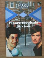 Mary Irwin - Floare tropicala