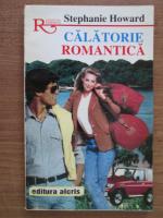 Stephanie Howard - Calatorie romantica