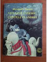 Anticariat: Alexandre Dumas - Viteazul Lyderic, contele Flandrei