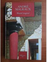 Anticariat: Andre Malraux - Muzeul imaginar