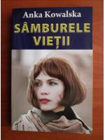 Anka Kowalska - Samburele vietii