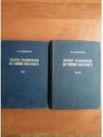 C. D. Nenitescu - Tratat elementar de chimie organica (2 volume, editia a IV-a)