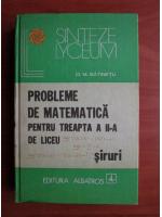 D. M. Batinetu - Probleme de matematica pentru treapta a II-a de liceu
