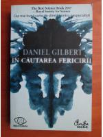 Anticariat: Daniel Gilbert - In cautarea fericirii