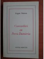 Eugen Simion - Convorbiri cu Petru Dumitriu