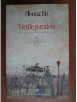 Florina Ilis - Vietile paralele