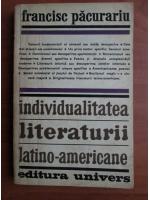 Anticariat: Francisc Pacurariu - Individualitatea literaturii latino americane