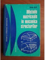 Horea Sandi - Metode matriceale in mecanica structurilor
