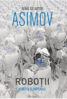 Isaac Asimov - Robotii si imperiul