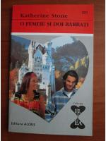 Katherine Stone - O femeie si doi barbati