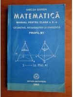 Mircea Ganga - Manual pentru clasa a X-a (geometrie, probabilitati si statistica, profil M1)