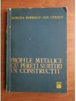 Anticariat: Mircea Popescu - Profile metalice cu pereti subtiri in constructii