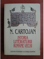 Nicolae Cartojan - Istoria literaturii romane vechi