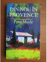 Anticariat: Peter Mayle - Din nou in Provence