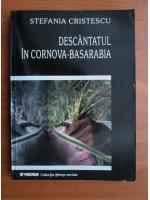 Stefania Cristescu - Descantecul in Cornova-Basarabia