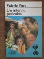 Valerie Parv - Un interviu periculos