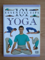 101 essential tips. Yoga