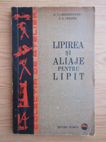 A. V. Lakedemonski - Lipirea si aliaje pentru lipit
