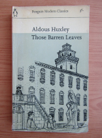 Aldous Huxley - Those Barren Leaves