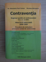 Alexandru Paul Coman - Contraventia. Regimul juridic al contraventiei O.G. nr. 2, 2001. Practica judicara 2008-2009