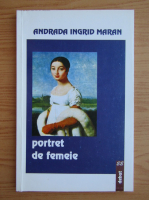 Andrada Ingrid Maran - Portret de femeie
