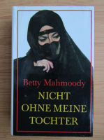 Betty Mahmoody - Nicht ohne meine tochter