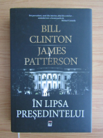 Anticariat: Bill Clinton, James Patterson - In lipsa presedintelui