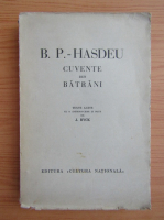 Bogdan Petriceicu Hasdeu - Cuvente den batrani (1937)