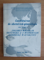 Consfatuirea de obstetrica-ginecologie cu tema Evaluarea manevrelor obstetricale si a interventiilor chirurgicale in actualitate