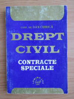 Dan Chirica - Drept civil. Contracte speciale