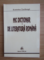 Ecaterina Taralunga - Mic dictionar de literatura romana