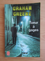 Graham Greene - Tueur a gages