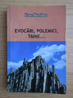 Ioan Bembea - Evocari, polemici, taine
