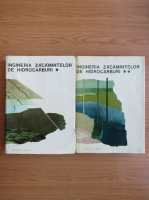 Ion Cretu - Ingineria zacamintelor de hidrocarburi (2 volume)