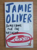 Jamie Oliver - Something for the weekend