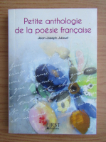 Jean Joseph Julaud - Petite anthologie de la poesie francaise