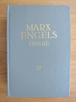 Karl Marx, Friedrich Engels - Opere (volumul 27)