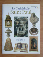 La Cathedrale Saint Paul. Guide de la Cathedrale