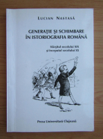 Lucian Nastasa - Generatie si schimbare in istoriografia romana