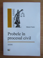Maria Fodor - Probele in procesul civil