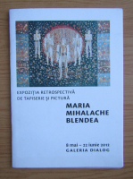 Maria MIhalache Blendea, Expozitia retrospectiva de tapiserie si pictura