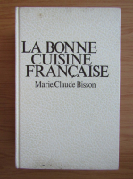 Marie Claude Bisson - La bonne cuisine francaise