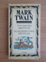 Mark Twain - Tom Sawyers abenteuer. Huckleberry Finns abenteuer