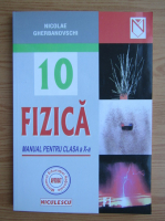 Nicolae Gherbanovschi - Fizica. Manual pentru clasa a X-a (2000)