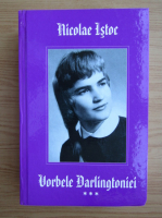 Nicolae Istoc - Vorbele Darlingtoniei (volumul 3)